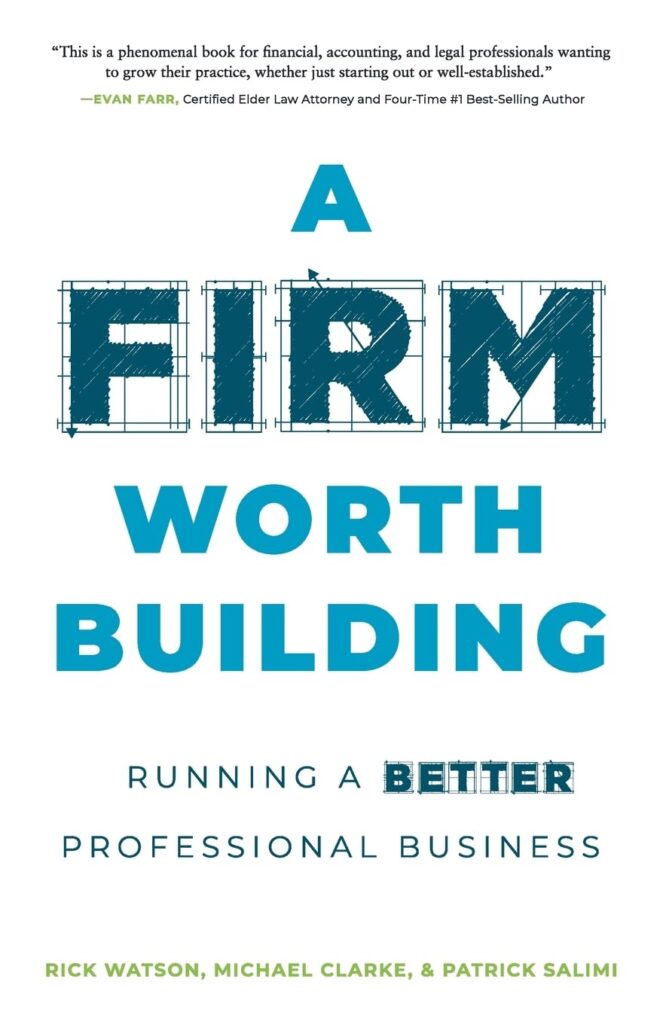 Book Cover A Firm Worth Building "A Firm Worth Building" by Rick Watson, Michael Clarke, and Patrick Salimi